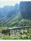 The Old Patagonian Express (eBook): By Train Through the Americas